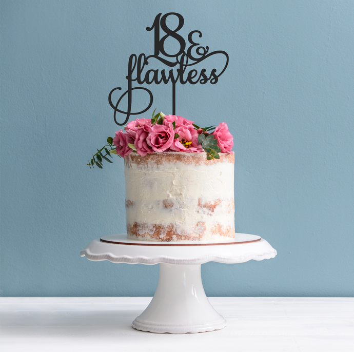 18 & Flawless Cake Topper - 18th Birthday Cake Topper