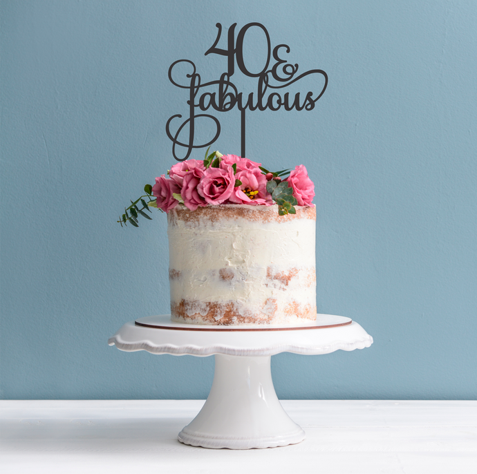 40 & Fabulous Cake Topper - 40th Birthday Cake Topper