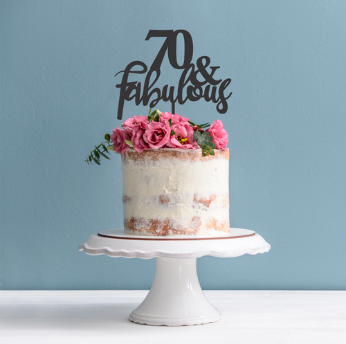 70 & Fabulous Cake Topper - 70th Birthday Cake Topper
