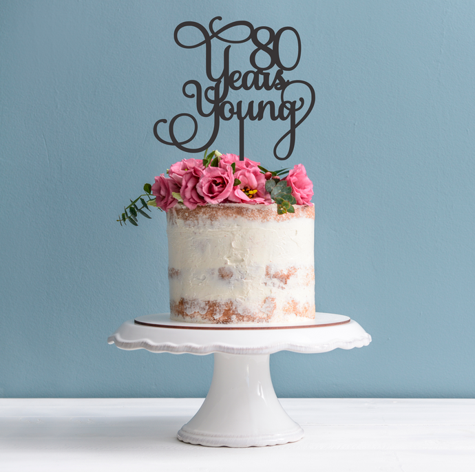 80 Years Young Cake Topper - 80th Birthday Cake Topper