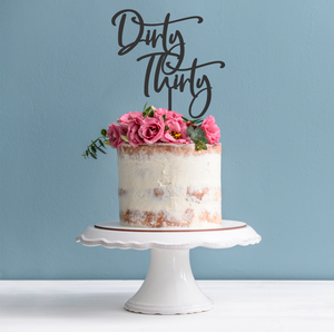 Dirty Thirty Cake Topper - 30th Birthday Cake Topper