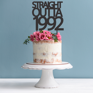 Birthday Cake Topper - Straight Outta Year Cake Decoration