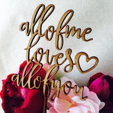 All of me loves all of you Cake Topper - SugarBooCakeToppersWeddingSugarBooBespokeGiftsSugarBooCakeToppers