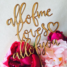 All of me loves all of you Cake Topper - SugarBooCakeToppersWeddingSugarBooBespokeGiftsSugarBooCakeToppers