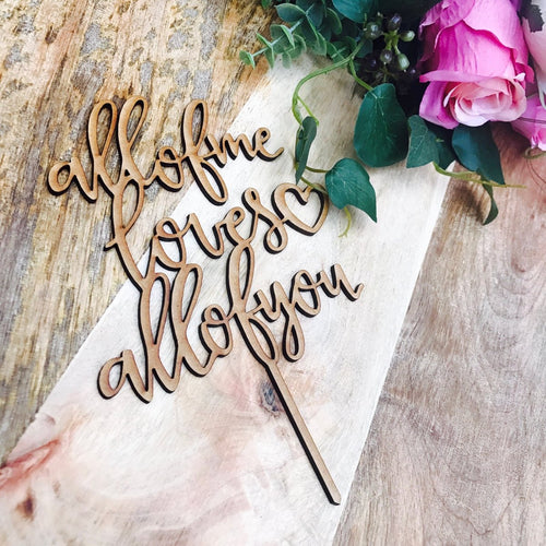 All of me loves all of you Cake Topper - SugarBooCakeToppersWeddingSugarBooBespokeGiftsSugarBooCakeToppers