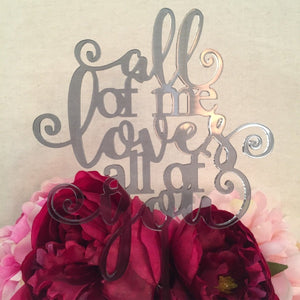 All of me loves all of you V2 - SugarBooCakeToppersWeddingSugarBooBespokeGiftsSugarBooCakeToppers